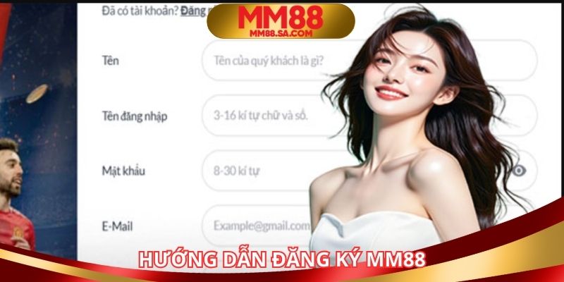 Hướng dẫn thủ tục đăng ký tài khoản tại MM88